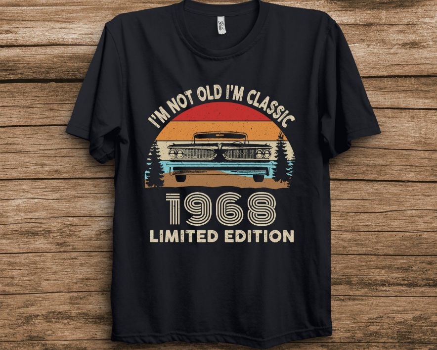 Im not old Im Classic 1968 Vintage T-Shirt Im not old Im Classic 1968 Vintage T-Shirt