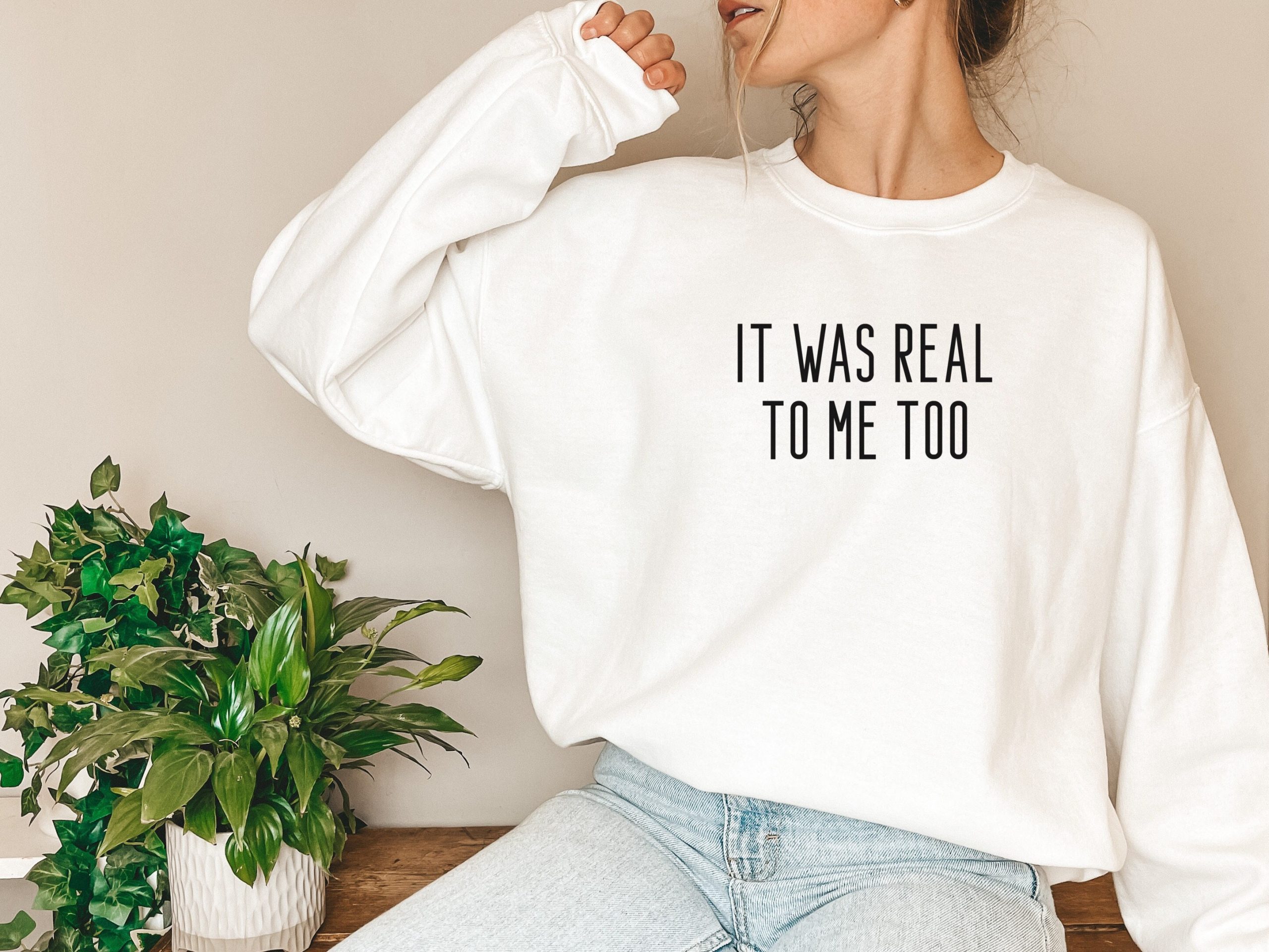 It Was Real To Me Too Yelena Romanoff Unisex Sweatshirt It Was Real To Me Too Yelena Romanoff Unisex Sweatshirt