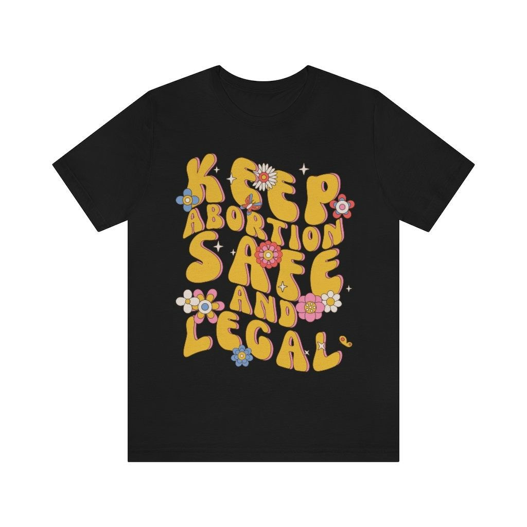Keep Abortion Safe And Legal T-Shirt Keep Abortion Safe And Legal T-Shirt