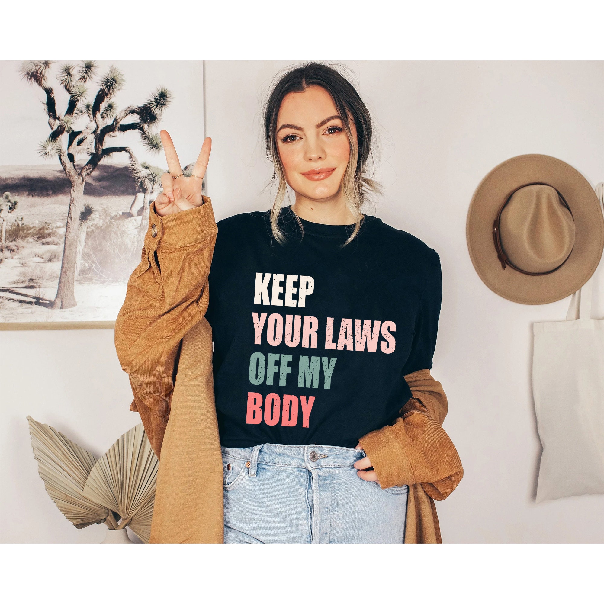 Keep Your Laws Off My Body Pro-Choice Feminist Abortion Unisex T-Shirt Keep Your Laws Off My Body Pro-Choice Feminist Abortion Unisex T-Shirt
