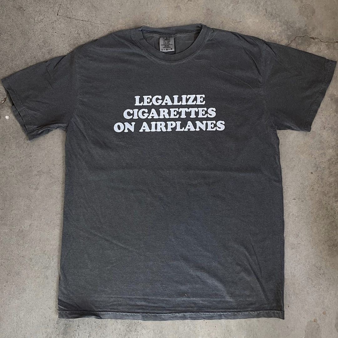 Legalize Cigarettes On Airplanes Unisex T-Shirt Legalize Cigarettes On Airplanes Unisex T-Shirt