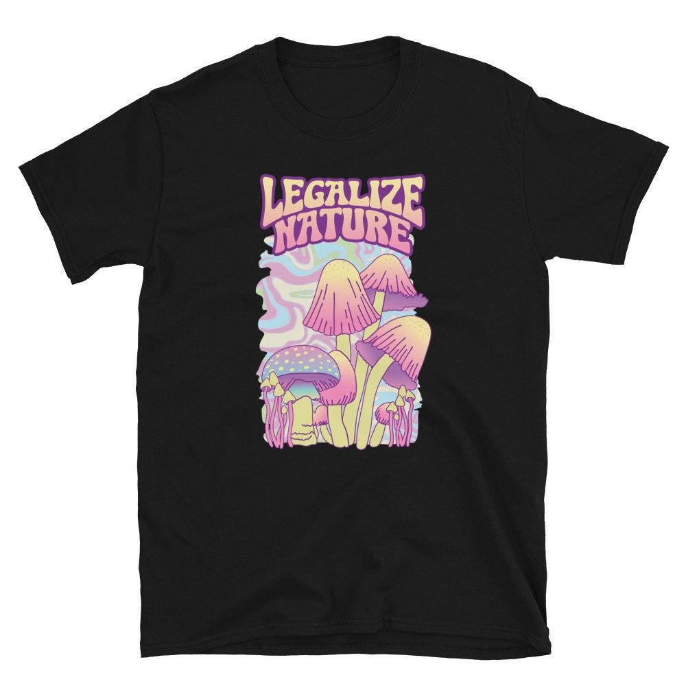 Legalize Nature Trippy Magic Mushroom Unisex T-Shirt Legalize Nature Trippy Magic Mushroom Unisex T-Shirt