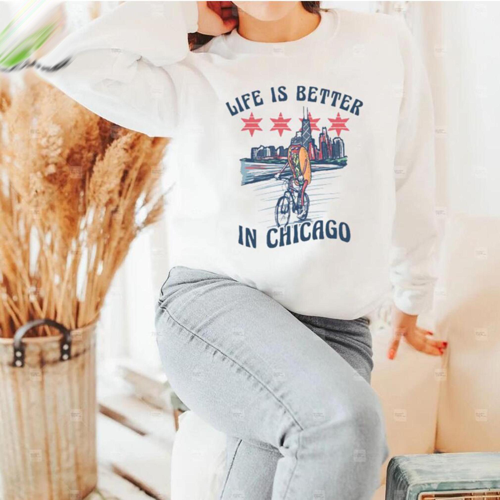 Life Is Better In Chicago Hot Dog Unisex T-Shirt Life Is Better In Chicago Hot Dog Unisex T-Shirt