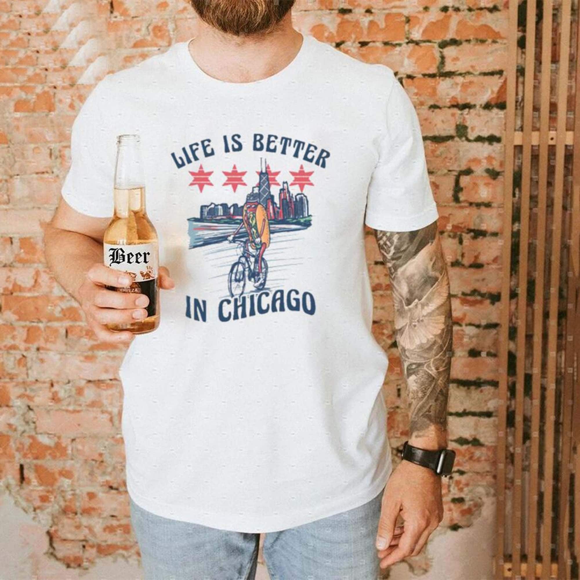 Life Is Better In Chicago Hot Dog Unisex T-Shirt Life Is Better In Chicago Hot Dog Unisex T-Shirt