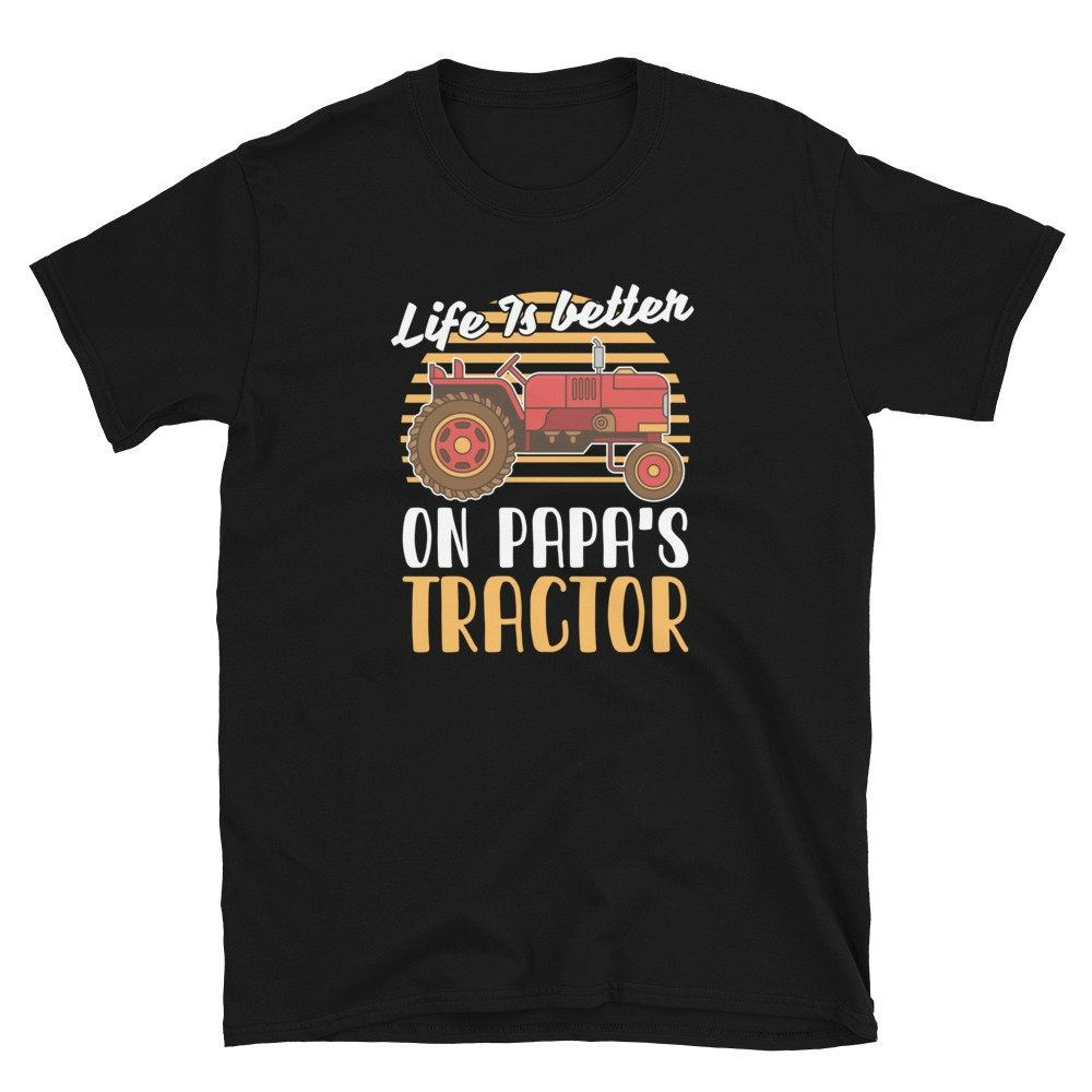 Life is Better on Papas Tractor Farmer Unisex T-Shirt Life is Better on Papas Tractor Farmer Unisex T-Shirt