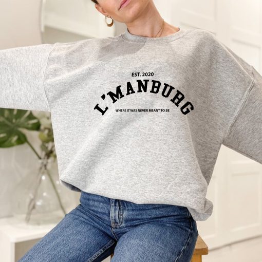 L’manburg Est 2020 Where It Was Never Meant To Be Unisex Sweatshirt