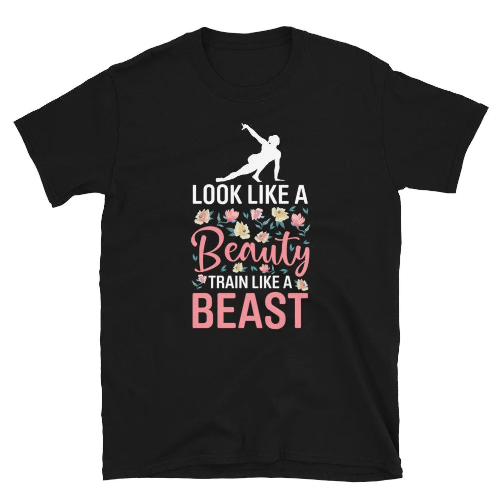 Look Like a Beauty Gymnastics Quote T-Shirt Look Like a Beauty Gymnastics Quote T-Shirt