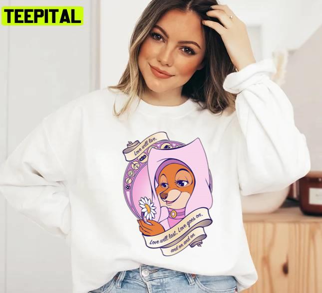 Love Will Live Robin Hood Disney Unisex Sweatshirt Love Will Live Robin Hood Disney Unisex Sweatshirt