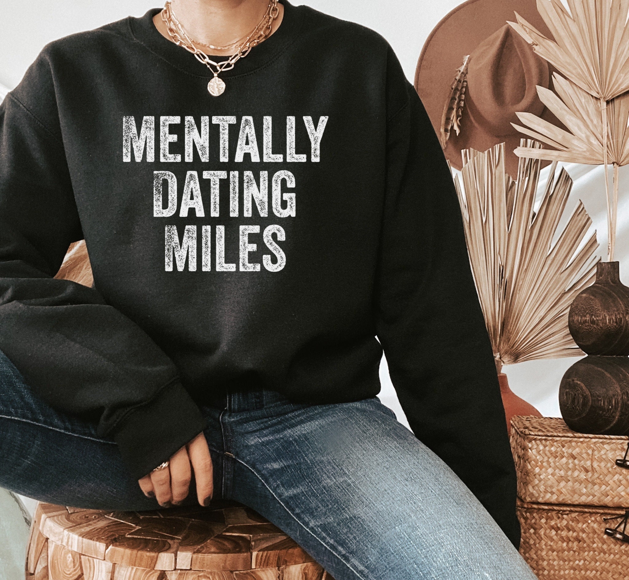 Mentally Dating Miles Unisex Sweatshirt Mentally Dating Miles Unisex Sweatshirt