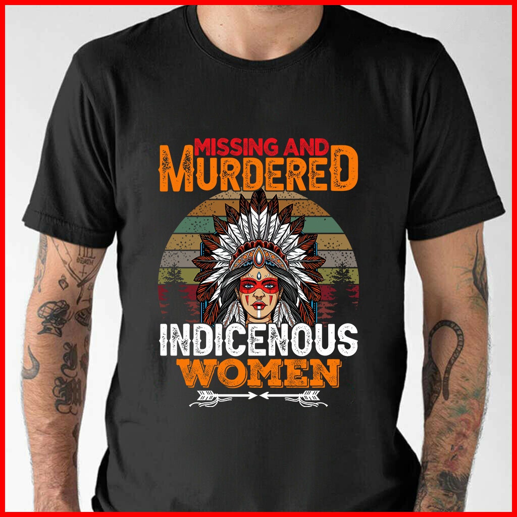 Missing And Murdered Indigenous Native American Unisex T-Shirt Missing And Murdered Indigenous Native American Unisex T-Shirt