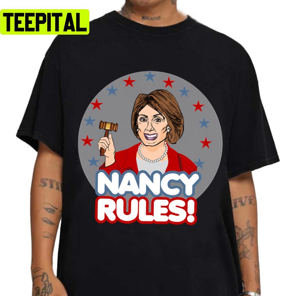 Nancy Rules Nancy Pelosi Unisex T-Shirt Nancy Rules Nancy Pelosi Unisex T-Shirt