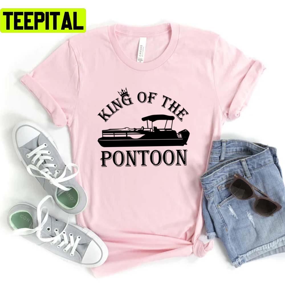 New Trending 2022 King Of The Pontoon Unisex T-Shirt New Trending 2022 King Of The Pontoon Unisex T-Shirt