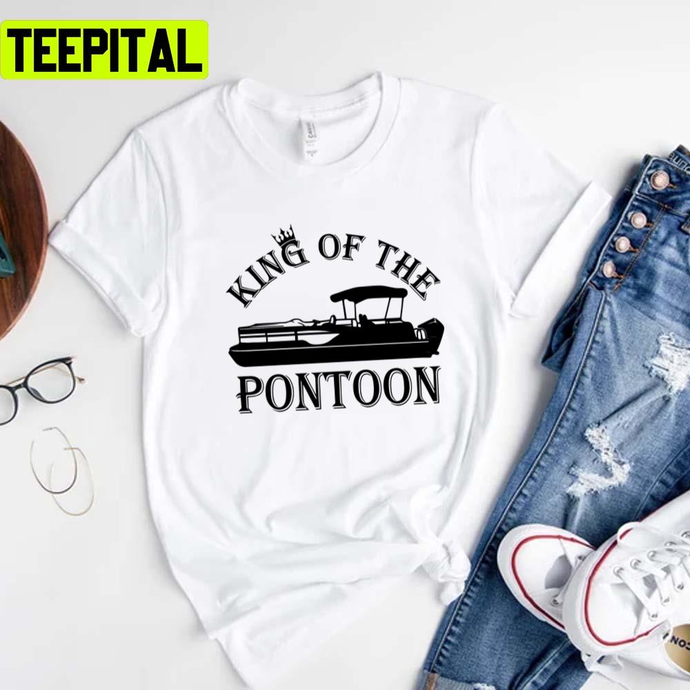New Trending 2022 King Of The Pontoon Unisex T-Shirt New Trending 2022 King Of The Pontoon Unisex T-Shirt