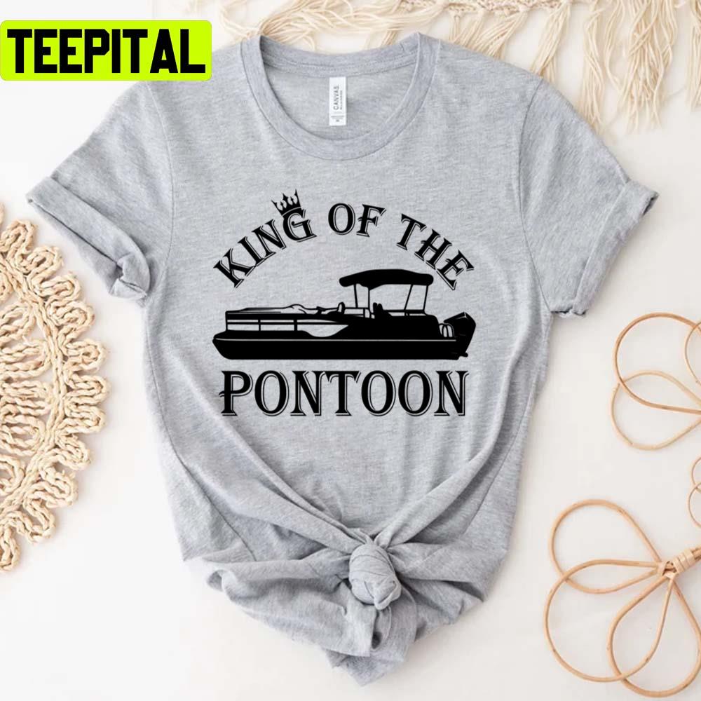 New Trending 2022 King Of The Pontoon Unisex T-Shirt New Trending 2022 King Of The Pontoon Unisex T-Shirt
