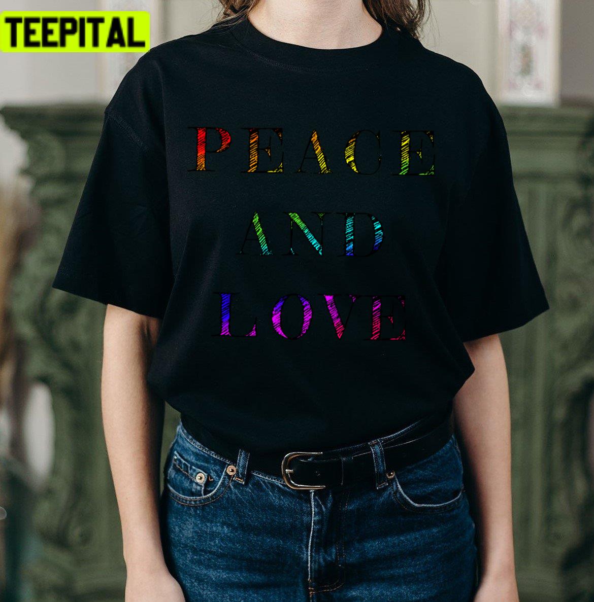Peace And Love Pride Month Lgbtq+ Support Unisex T-Shirt Peace And Love Pride Month Lgbtq+ Support Unisex T-Shirt