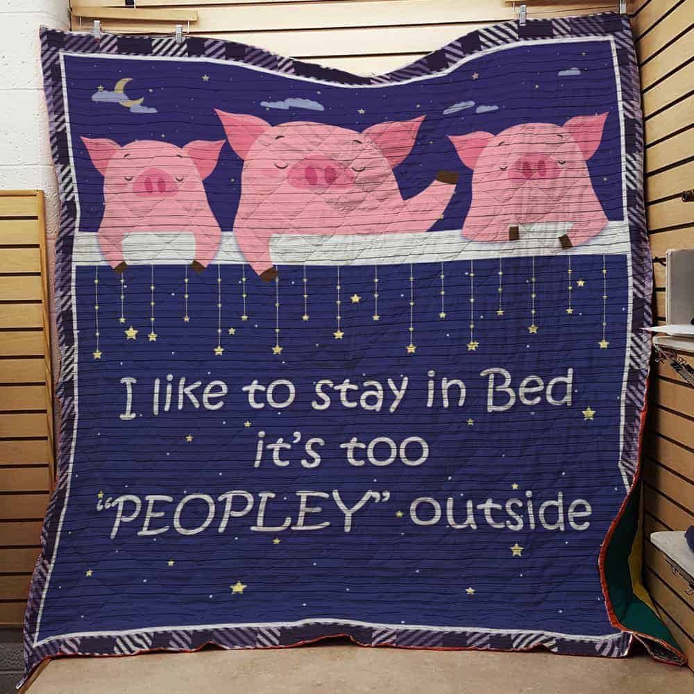 Pig I Like To Stay In Bed It's Too Peopley Outside Quilt Blanket Great Customized Blanket Gifts For Pig I Like To Stay In Bed It's Too Peopley Outside Quilt Blanket Great Customized Blanket Gifts For