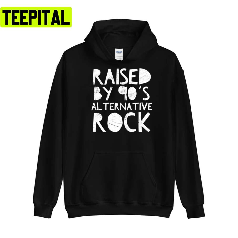 Raised By 90s Alternative Rock Unisex T-Shirt Raised By 90s Alternative Rock Unisex T-Shirt
