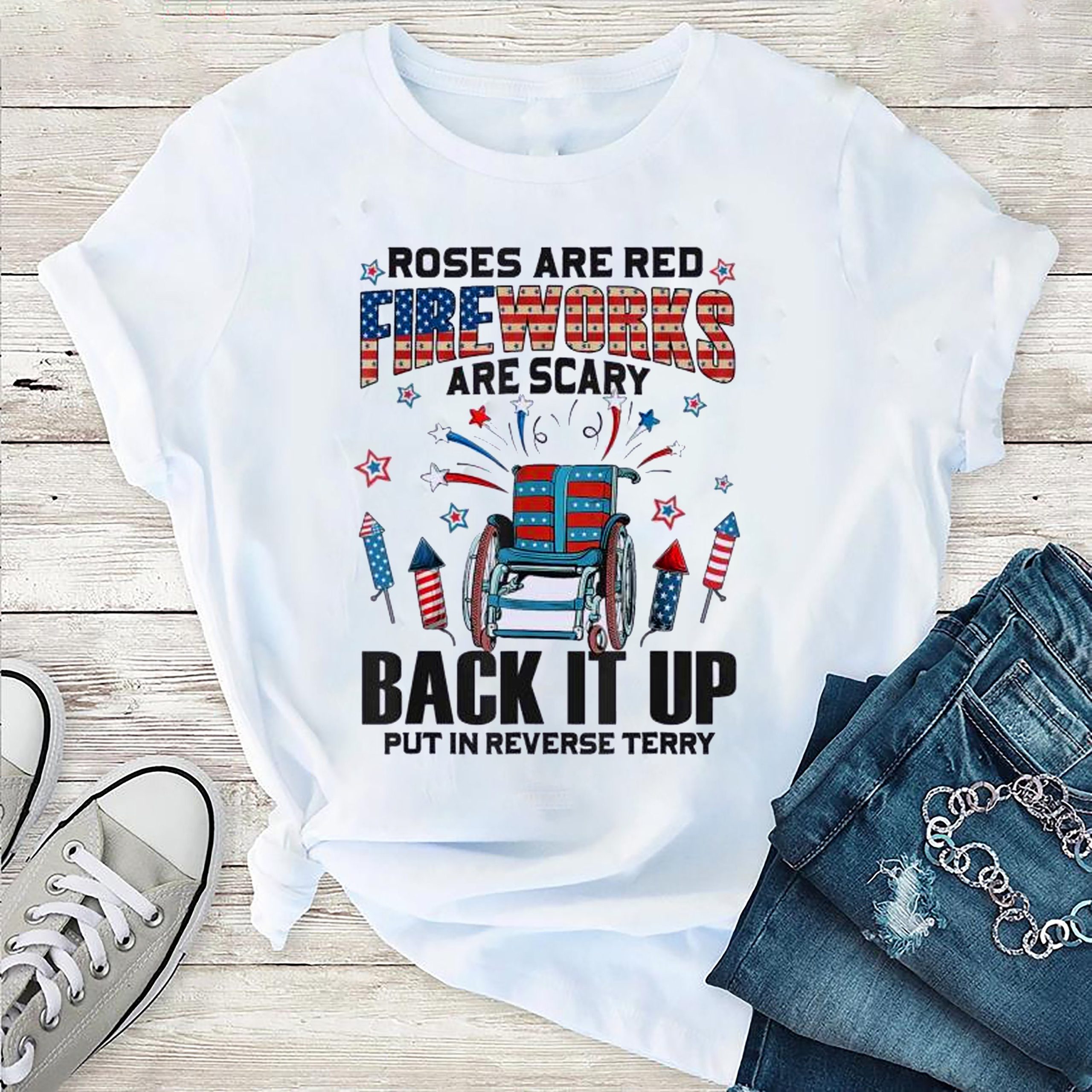 Roses Are Red Fireworks Are Scary Back Up Put It In Reverse 4th Of July Unisex T-Shirt Roses Are Red Fireworks Are Scary Back Up Put It In Reverse 4th Of July Unisex T-Shirt