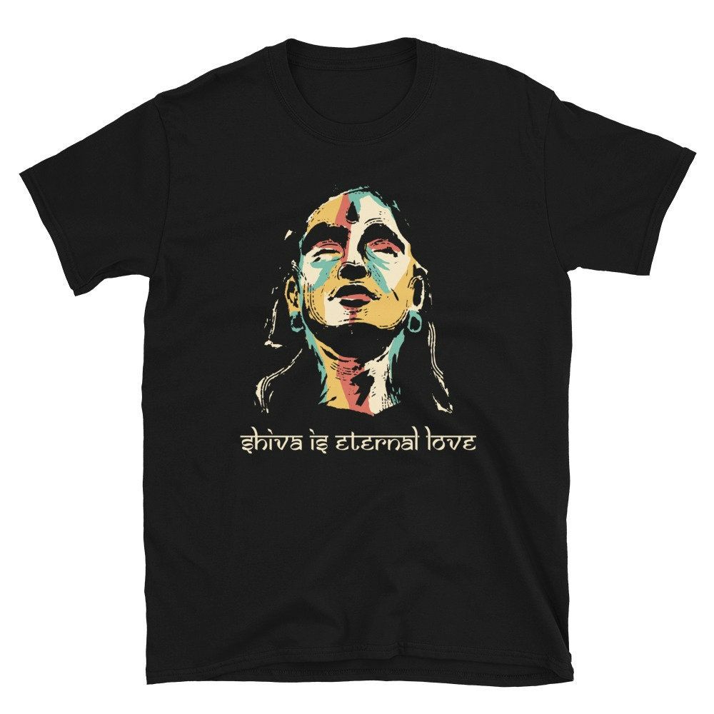 Shiva Face Shiva is Eternal Love Unisex T-Shirt Shiva Face Shiva is Eternal Love Unisex T-Shirt