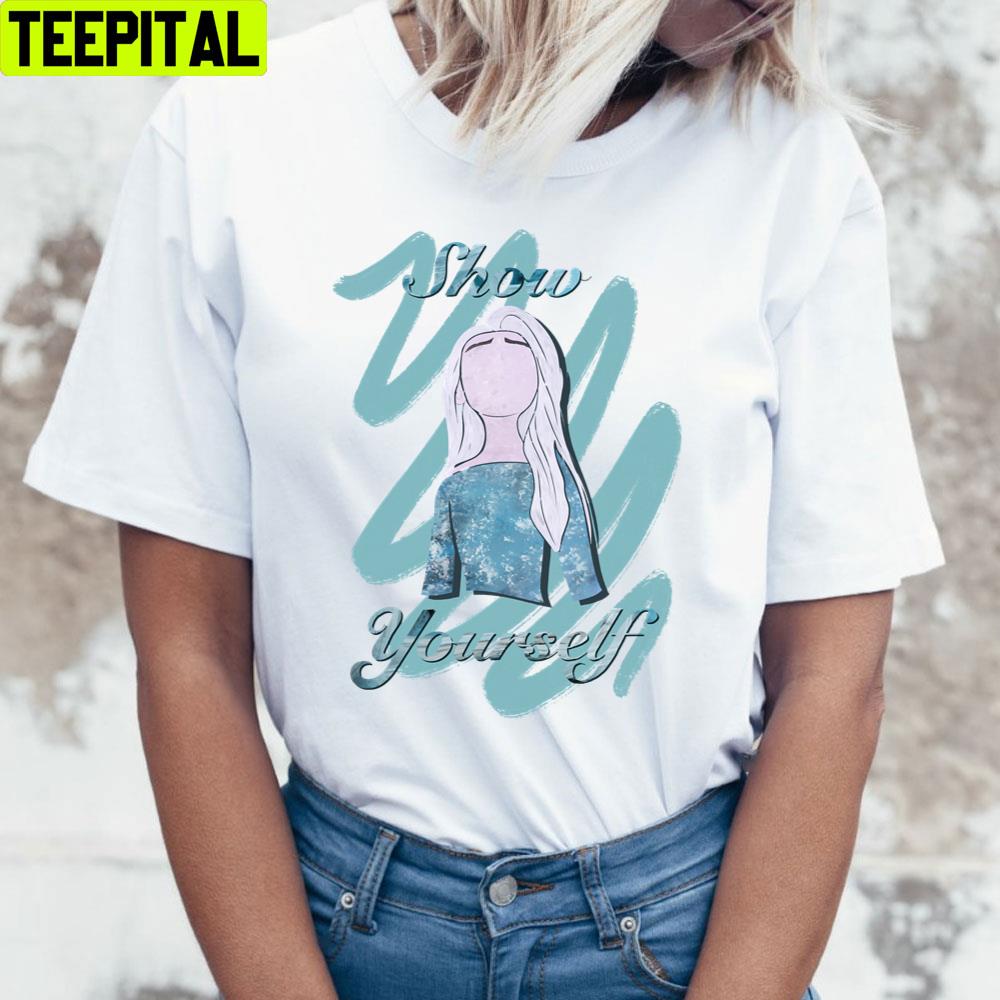 Show Yourself Elsa Frozen Unisex T-Shirt Show Yourself Elsa Frozen Unisex T-Shirt