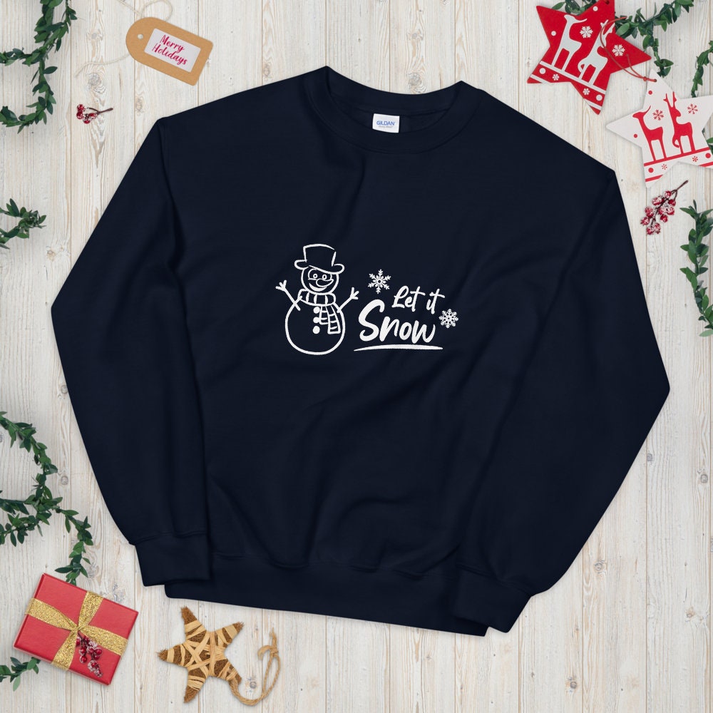 Snowman Let It Snow Unisex Sweatshirt Snowman Let It Snow Unisex Sweatshirt