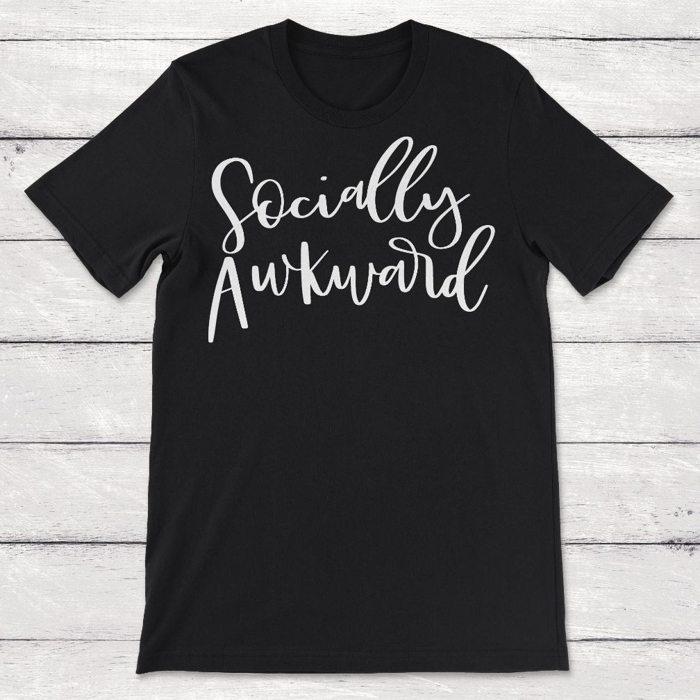 Socially Awkward Introvert Shy Antisocial Unisex T-Shirt Socially Awkward Introvert Shy Antisocial Unisex T-Shirt