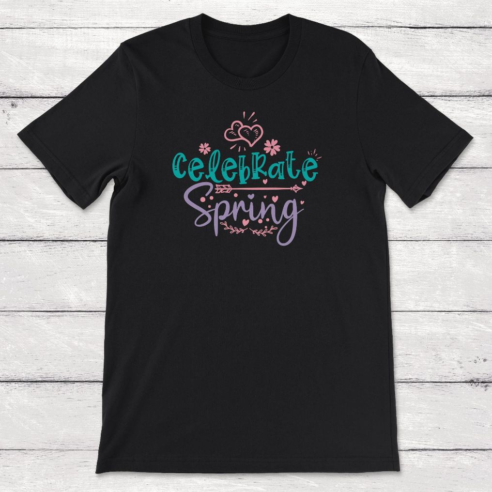 Spring Celebrate Spring Unisex T-Shirt Spring Celebrate Spring Unisex T-Shirt