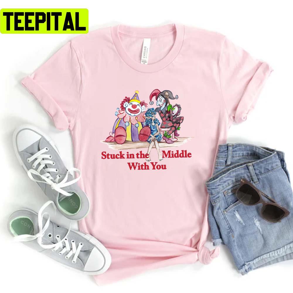 Stuck In The Middle With You Joker Unisex T-Shirt Stuck In The Middle With You Joker Unisex T-Shirt