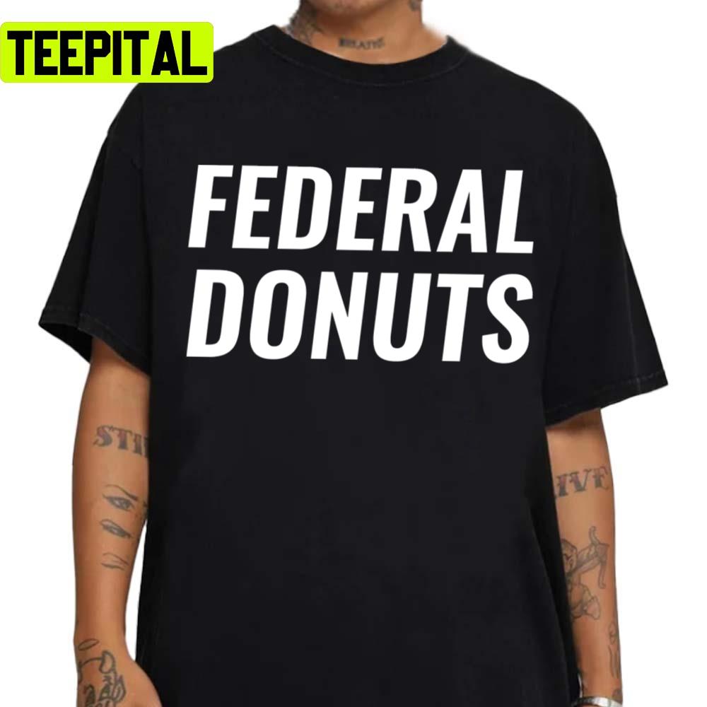 Text Vibe Hustle Federal Donuts Unisex T-Shirt Text Vibe Hustle Federal Donuts Unisex T-Shirt