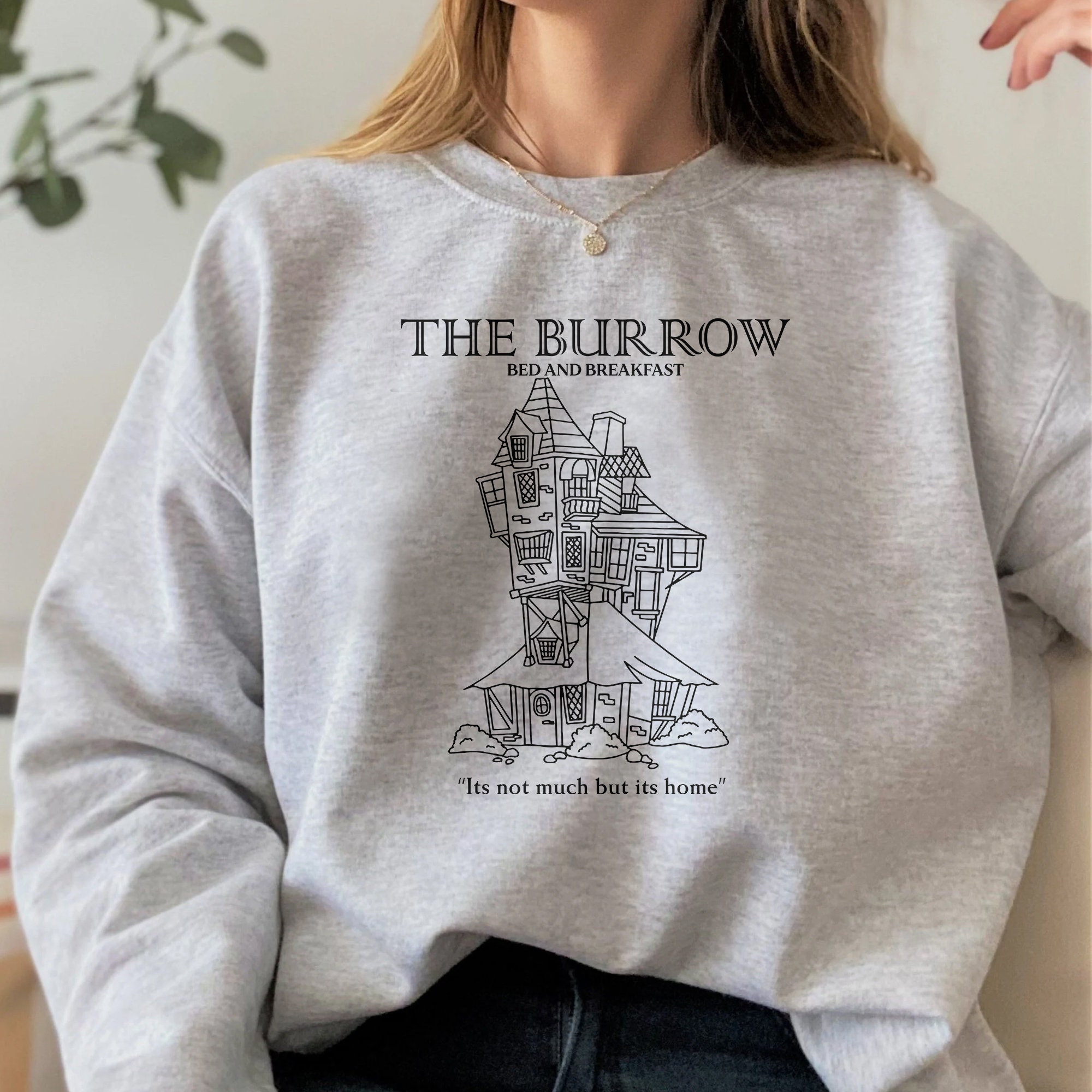 The Burrow Bed And Breakfast Its Not Much But Its Home Unisex Sweatshirt The Burrow Bed And Breakfast Its Not Much But Its Home Unisex Sweatshirt