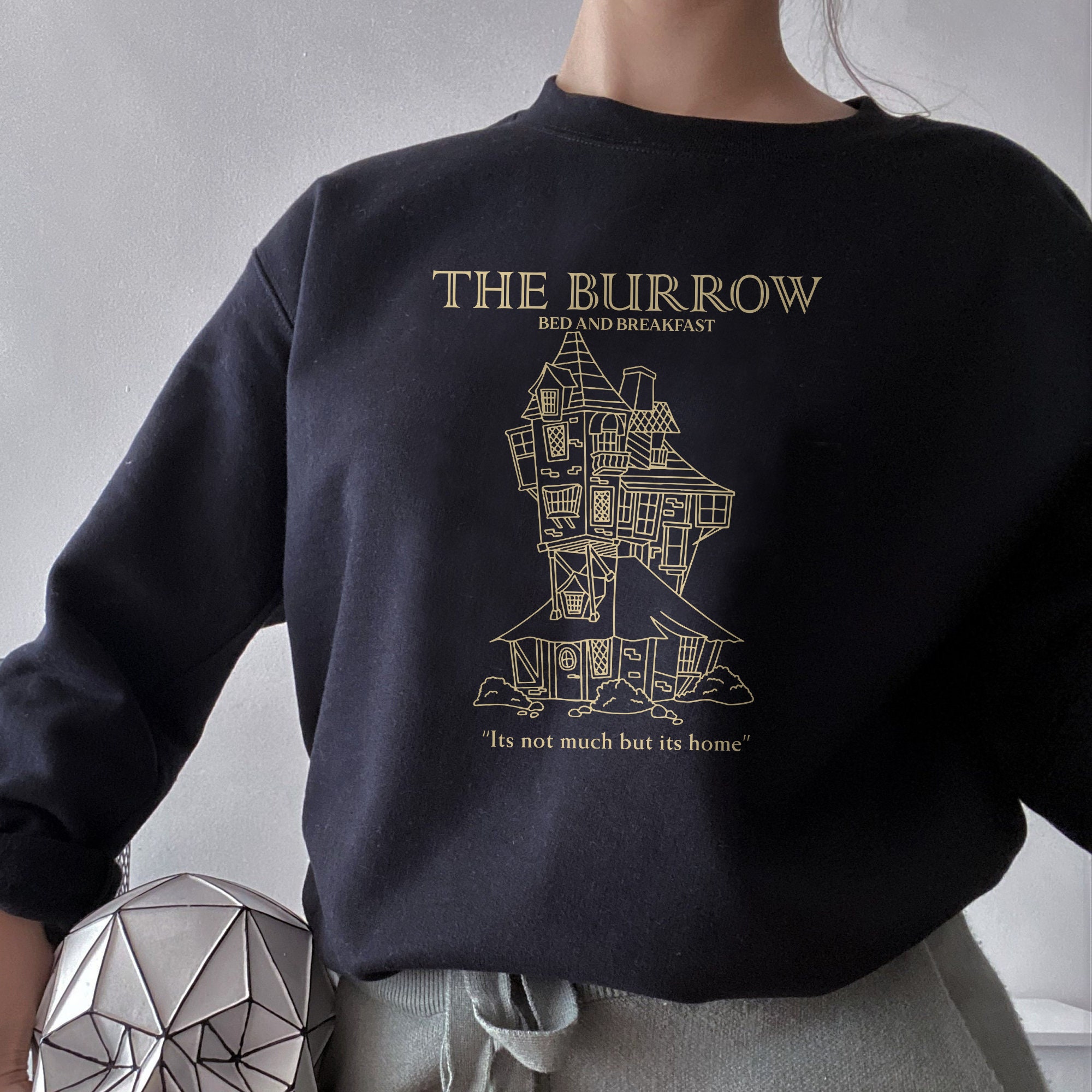 The Burrow Bed And Breakfast Its Not Much But Its Home Unisex Sweatshirt The Burrow Bed And Breakfast Its Not Much But Its Home Unisex Sweatshirt