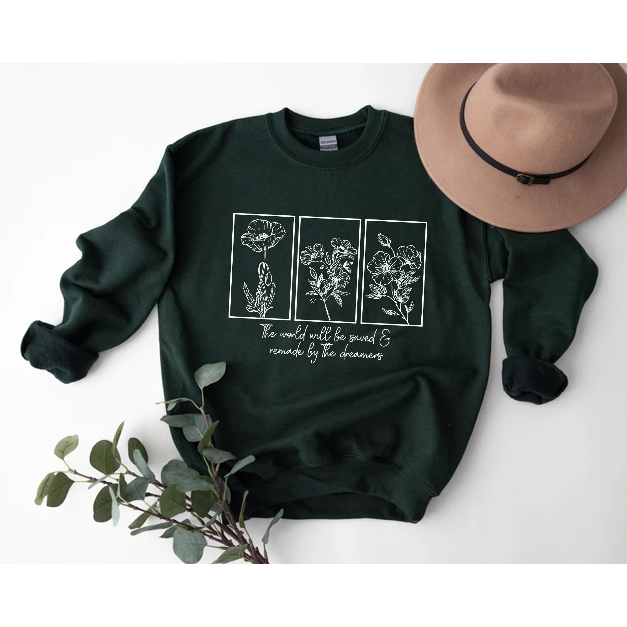 The World Will Be Saved And Remade By The Dreamers Throne Of Glass Flower Aelin Quote Unisex Sweatshirt The World Will Be Saved And Remade By The Dreamers Throne Of Glass Flower Aelin Quote Unisex Sweatshirt