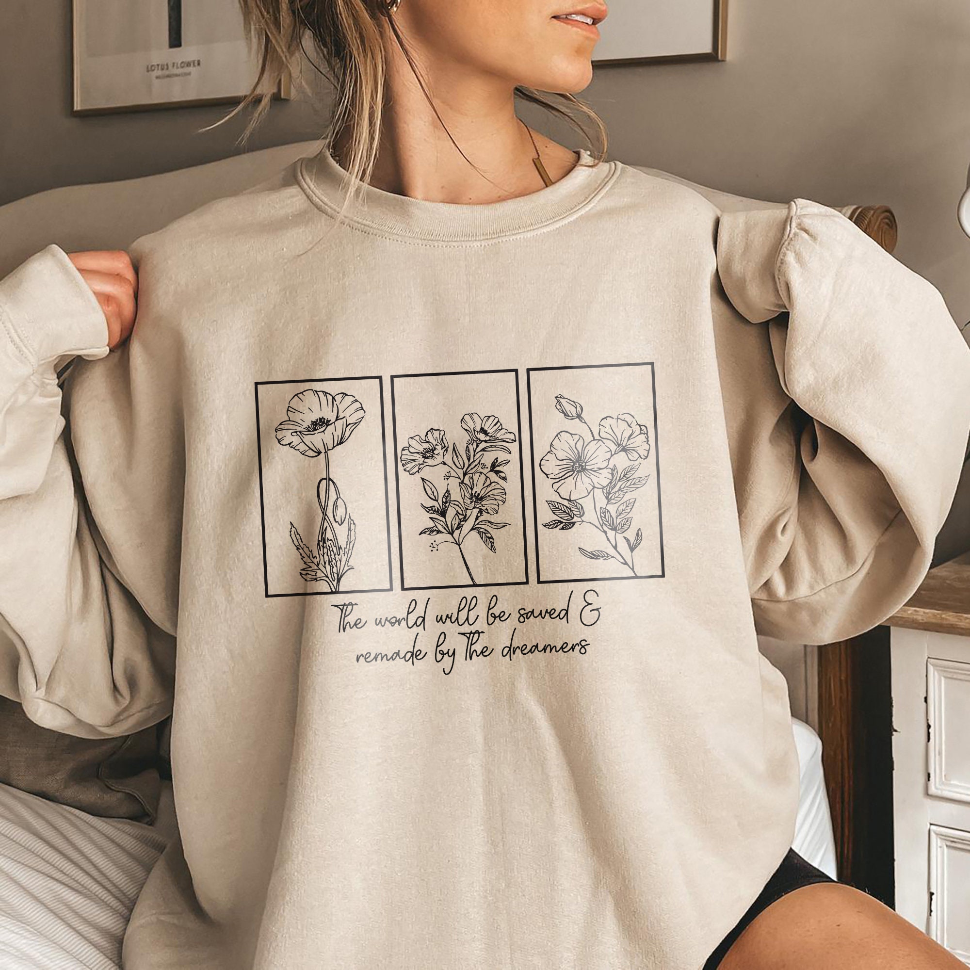 The World Will Be Saved And Remade By The Dreamers Throne Of Glass Flower Aelin Quote Unisex Sweatshirt The World Will Be Saved And Remade By The Dreamers Throne Of Glass Flower Aelin Quote Unisex Sweatshirt