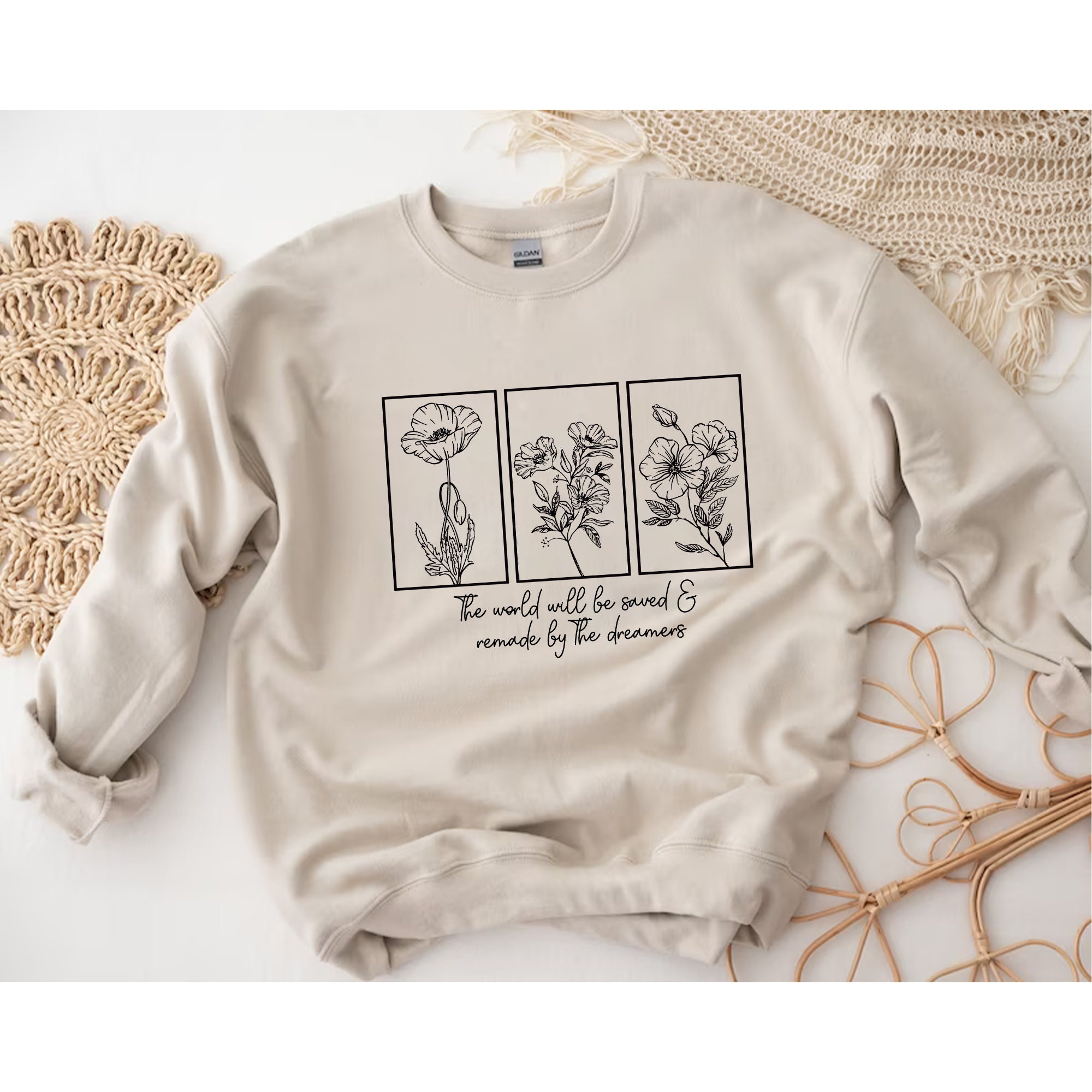 The World Will Be Saved And Remade By The Dreamers Throne Of Glass Flower Aelin Quote Unisex Sweatshirt The World Will Be Saved And Remade By The Dreamers Throne Of Glass Flower Aelin Quote Unisex Sweatshirt
