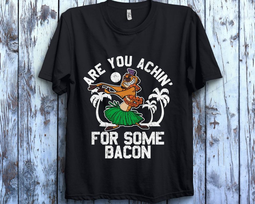 Timon The Lion King Are You Achin For Some Bacon Vintage Graphic Unisex Gift T-Shirt Timon The Lion King Are You Achin For Some Bacon Vintage Graphic Unisex Gift T-Shirt