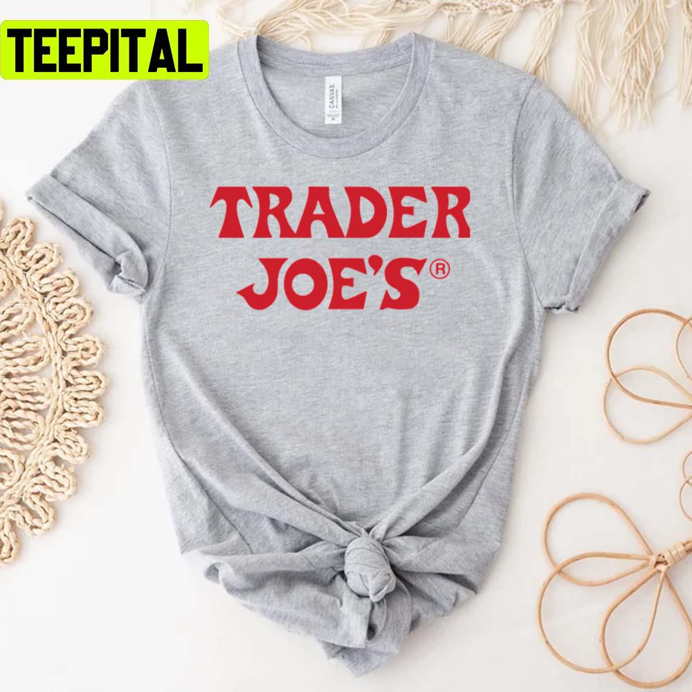 Trader Joe Funny Trending Graphic Art Unisex T-Shirt Trader Joe Funny Trending Graphic Art Unisex T-Shirt