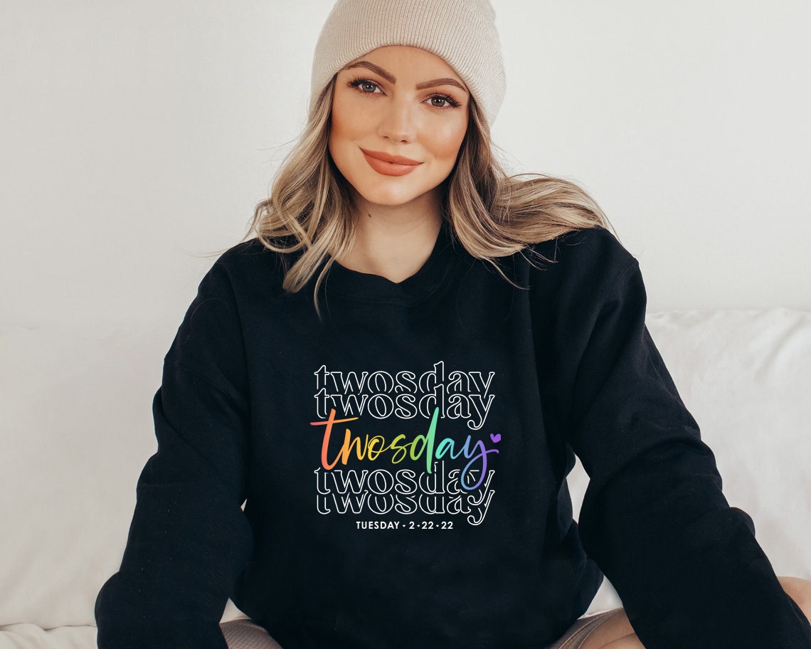 Twosday February 22nd 2-22-2022 Unisex Sweatshirt Twosday February 22nd 2-22-2022 Unisex Sweatshirt