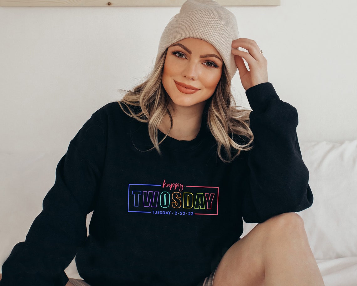 Twosday February 22nd 2-22-2022 Unisex Sweatshirt Twosday February 22nd 2-22-2022 Unisex Sweatshirt