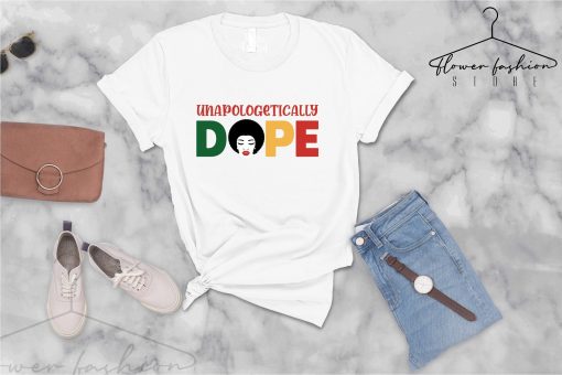 Unapologetically Dope Black History Black Girl Power Unisex T-Shirt