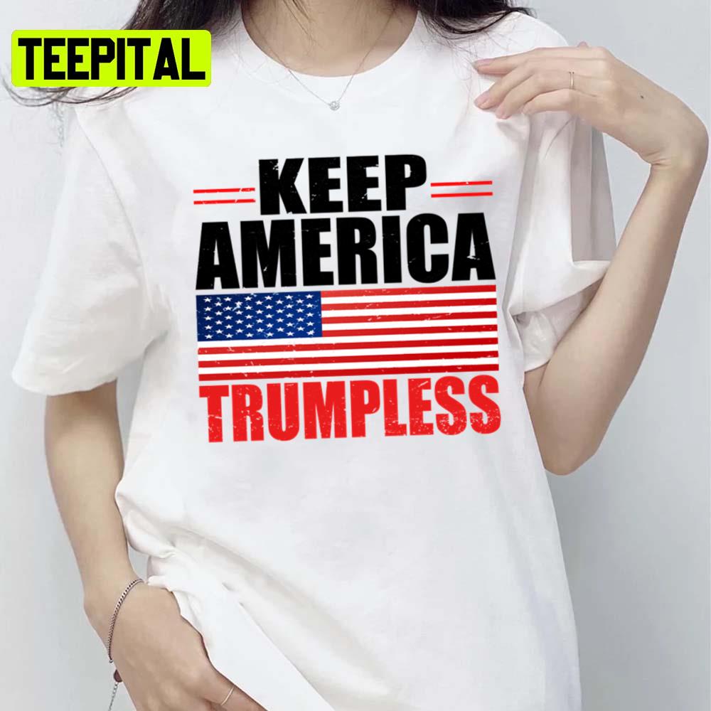 Usa Flag Keep America Trumpless Unisex T-Shirt Usa Flag Keep America Trumpless Unisex T-Shirt
