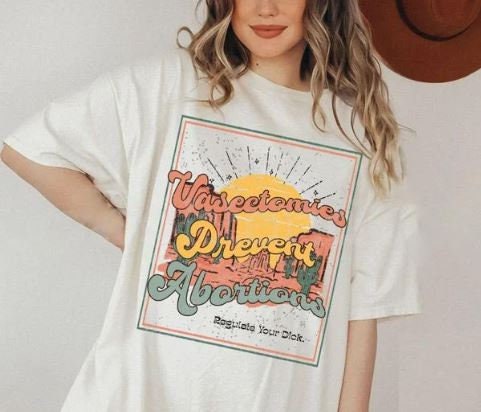Vasectomies Drevent Abortion Pro Choice Unisex T-Shirt Vasectomies Drevent Abortion Pro Choice Unisex T-Shirt