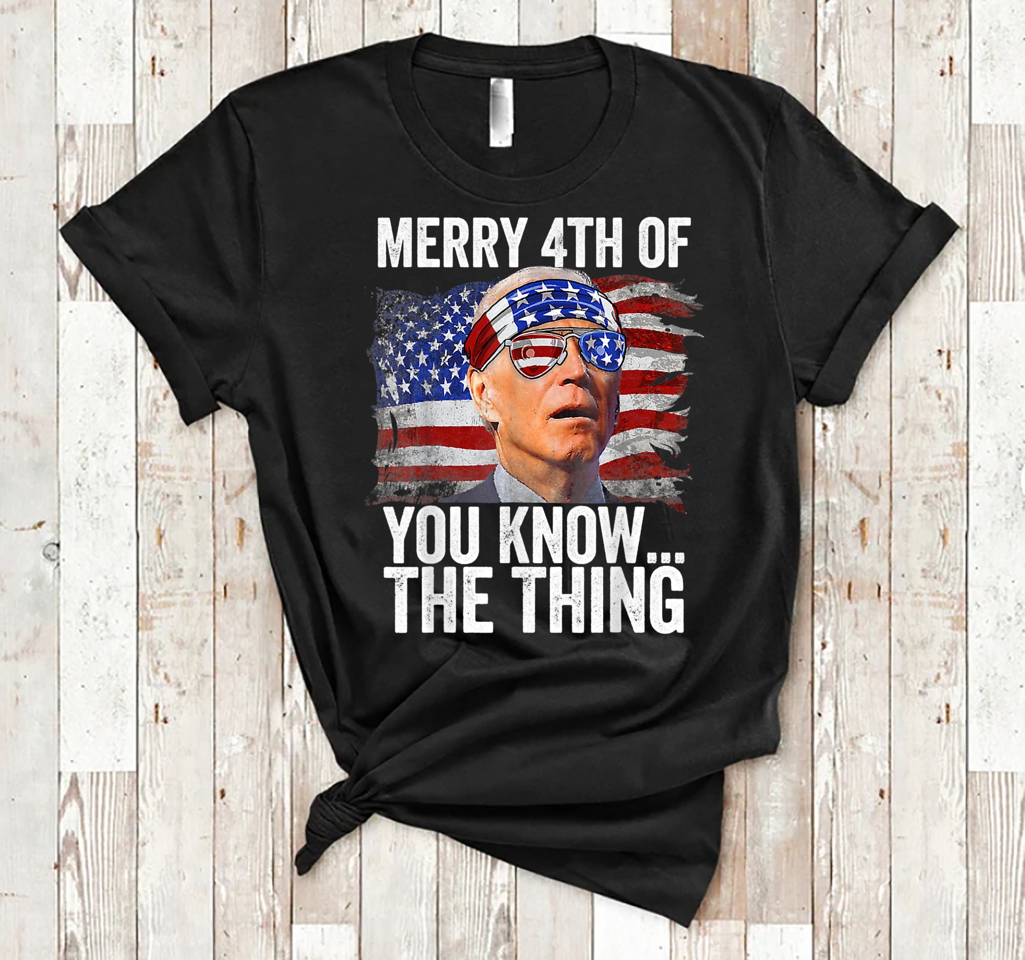 Vintage Merry 4th Of You Know The Thing Funny Biden Unisex T-Shirt Vintage Merry 4th Of You Know The Thing Funny Biden Unisex T-Shirt