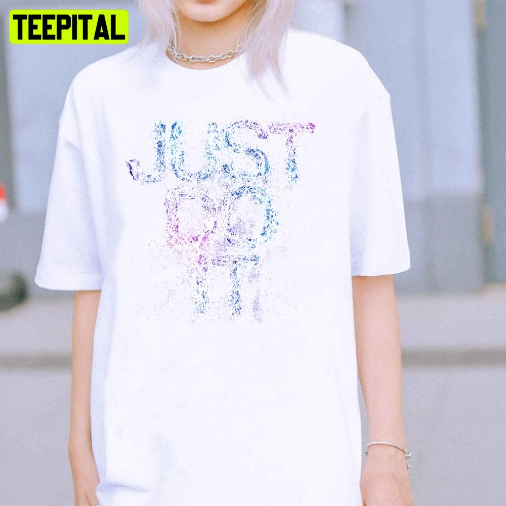 Water Art Design Just Do It Nike Unisex T-Shirt Water Art Design Just Do It Nike Unisex T-Shirt