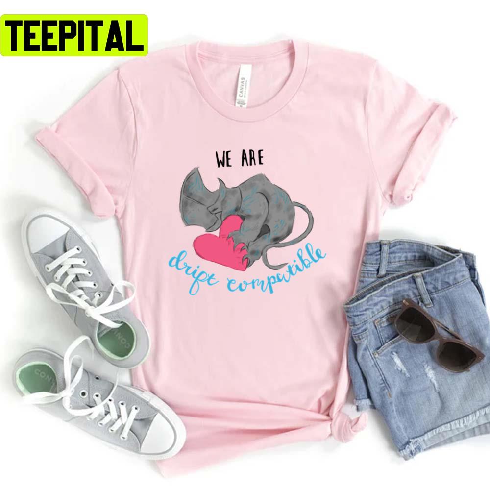 We Are Drift Compatible Valentines Anniversary In Pacific Rim Unisex T-Shirt We Are Drift Compatible Valentines Anniversary In Pacific Rim Unisex T-Shirt
