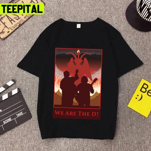We Are The D Tenacious D Unisex T-Shirt We Are The D Tenacious D Unisex T-Shirt