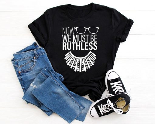 We Must Now Be Ruthless Feminist Girl Power Unisex T-Shirt