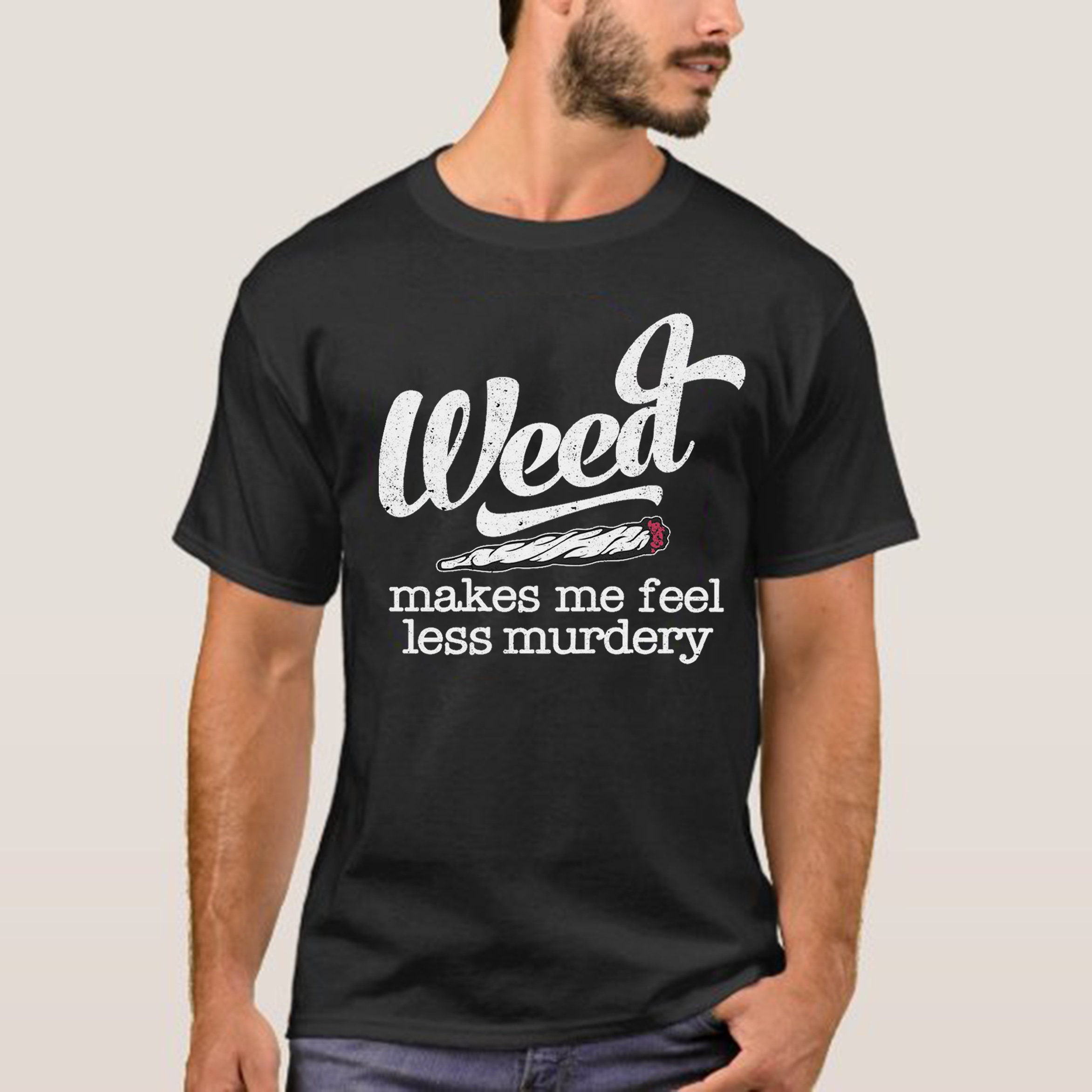 Weed Makes Me Feel Less Murdery Unisex Sweatshirt Weed Makes Me Feel Less Murdery Unisex Sweatshirt