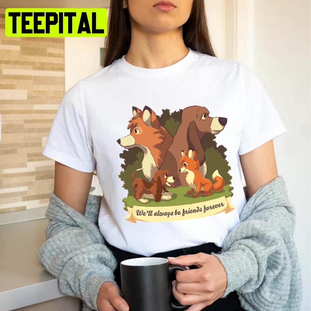 We'll Always Be Friends Forever Red Fox Hound Dog 80s The Fox And The Hound Unisex T-Shirt We'll Always Be Friends Forever Red Fox Hound Dog 80s The Fox And The Hound Unisex T-Shirt
