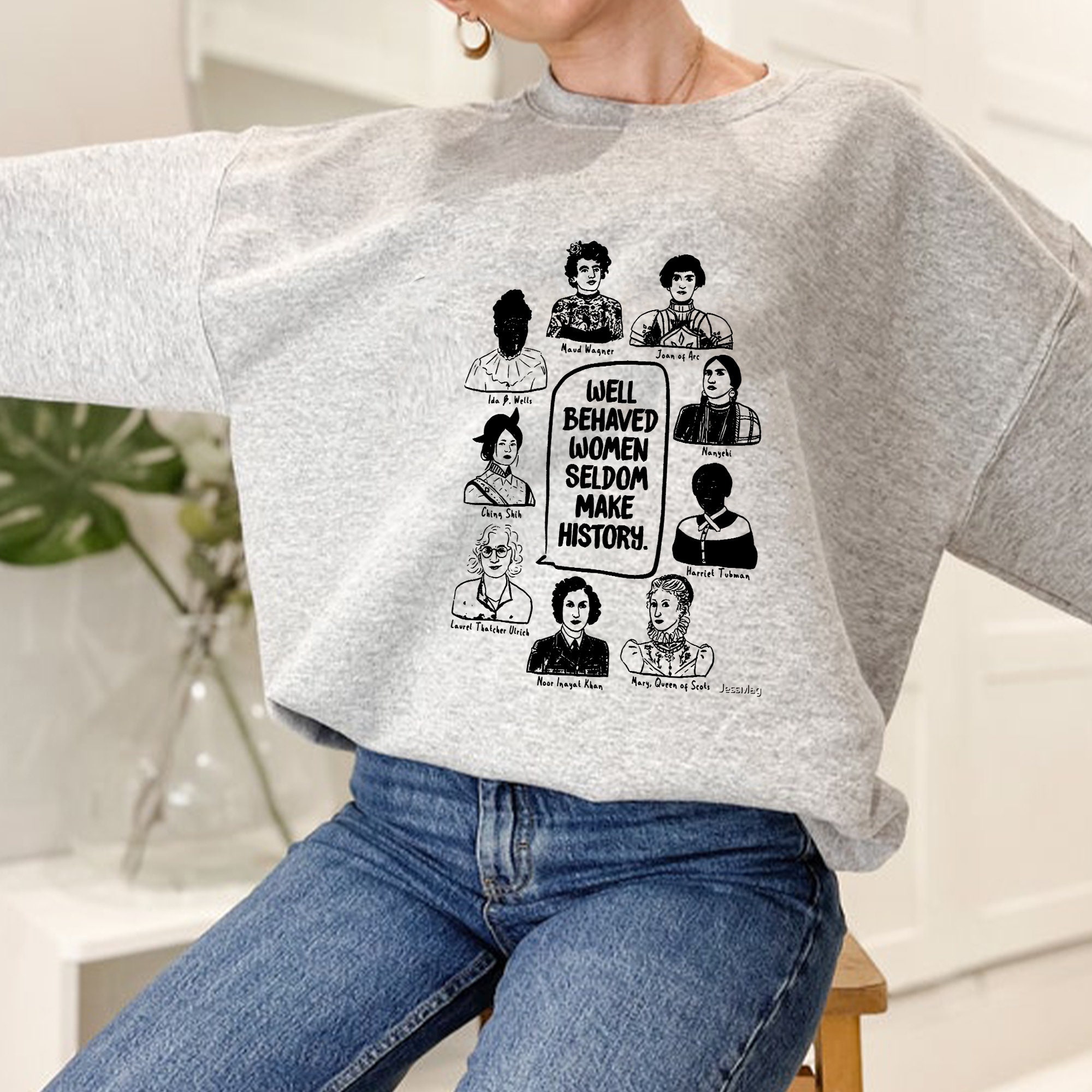 Well Behaved Women Seldom Make History Unisex Sweatshirt Well Behaved Women Seldom Make History Unisex Sweatshirt