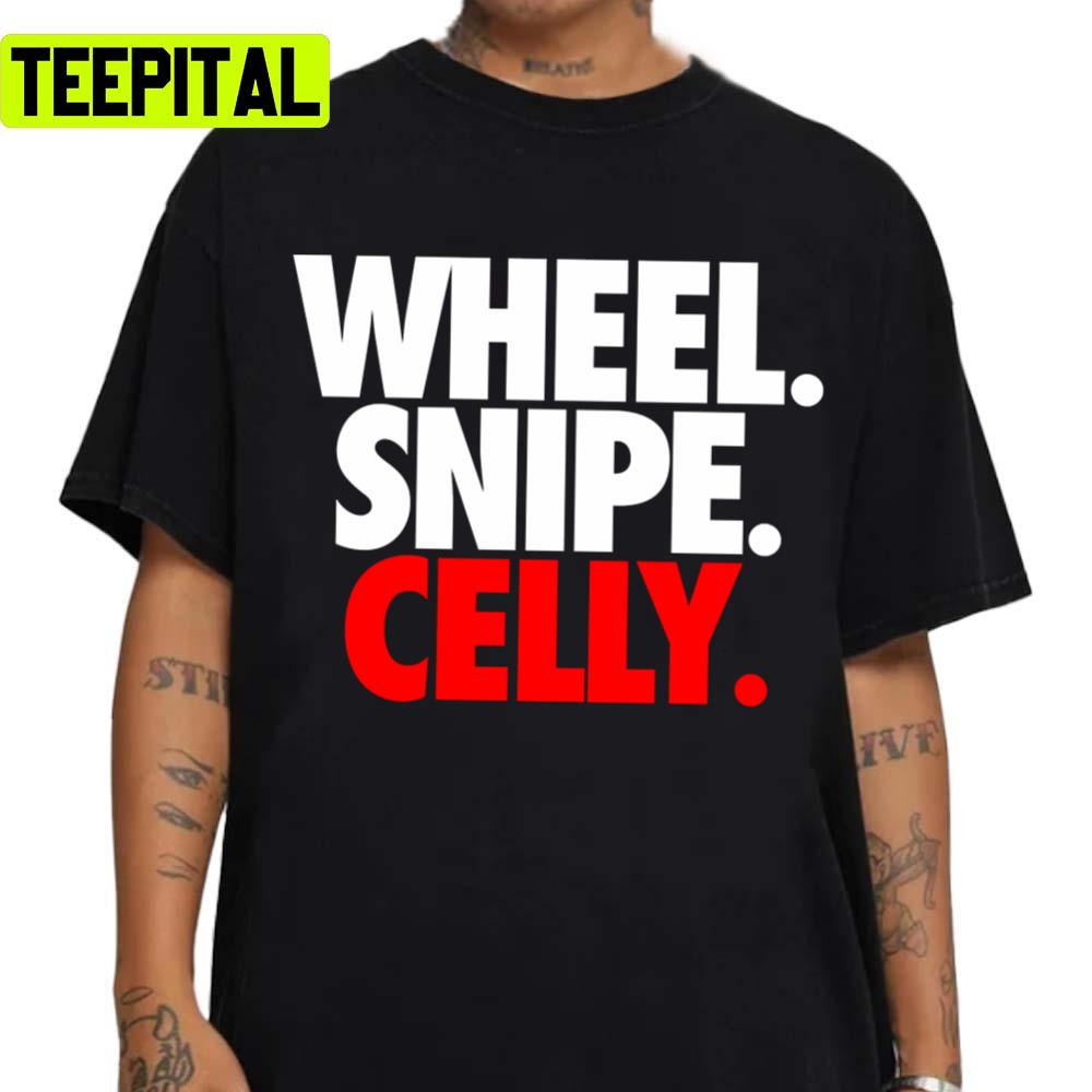 Wheel Snipe Celly Shoresy Design Unisex T-Shirt Wheel Snipe Celly Shoresy Design Unisex T-Shirt